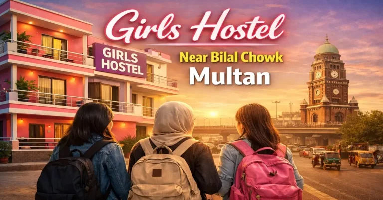 Girls Hostel Near Bilal Chowk Multan Girls Hostel Near Bilal Chowk Multan